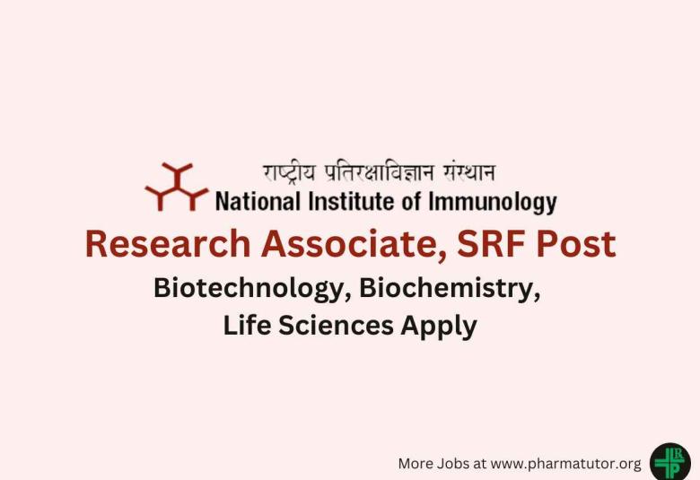 Vacancy for Research Associate, SRF at National Institute of Immunology