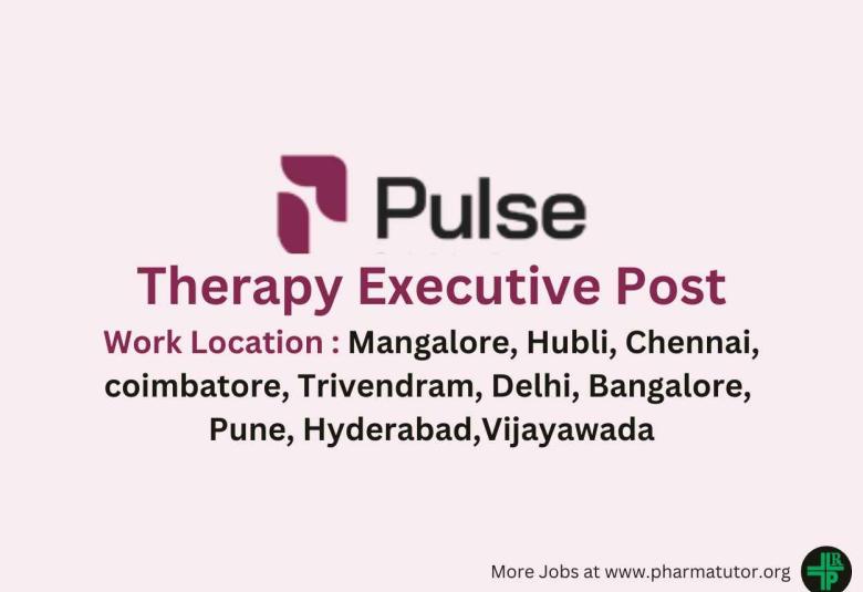 Vacancy for Therapy Executive at Pulse Pharma 