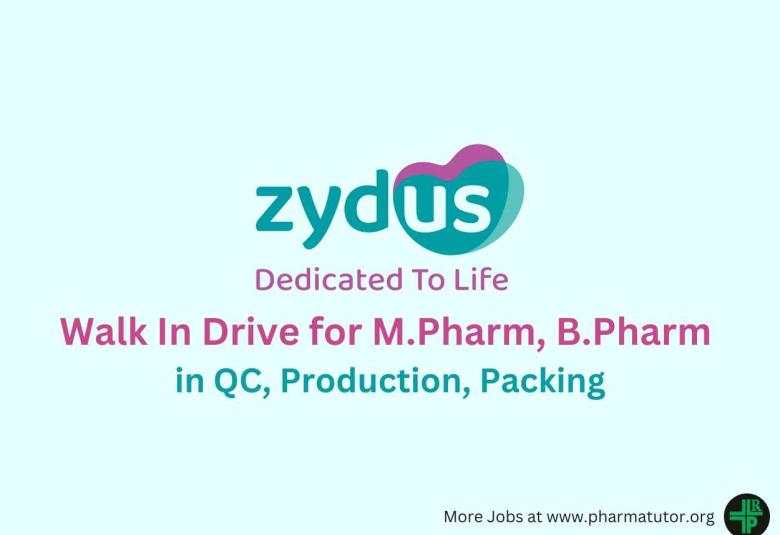 Walk In Drive for M.Pharm, B.Pharm in QC, Production, Packing at Zydus Lifesciences