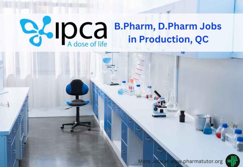 Walk in for B.Pharm, D.Pharm in Production, QC at Ipca Laboratories Ltd