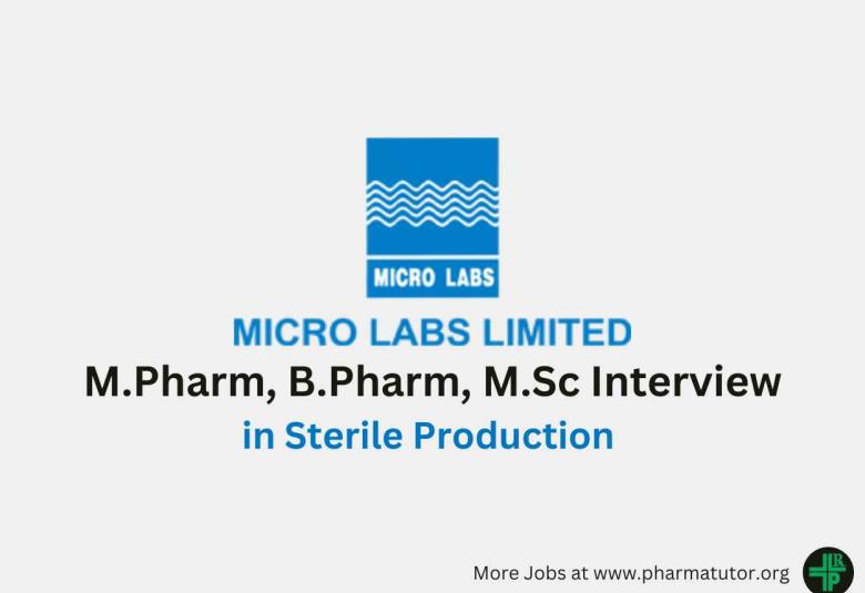 Walk in for M.Pharm, B.Pharm, M.Sc in Sterile Production at Micro Labs Limited
