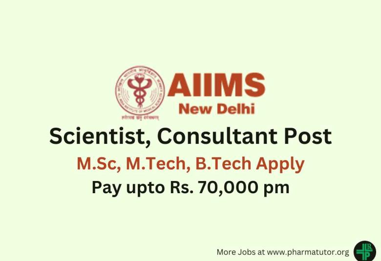 Applications invited for Post of Scientist, Consultant at AIIMS