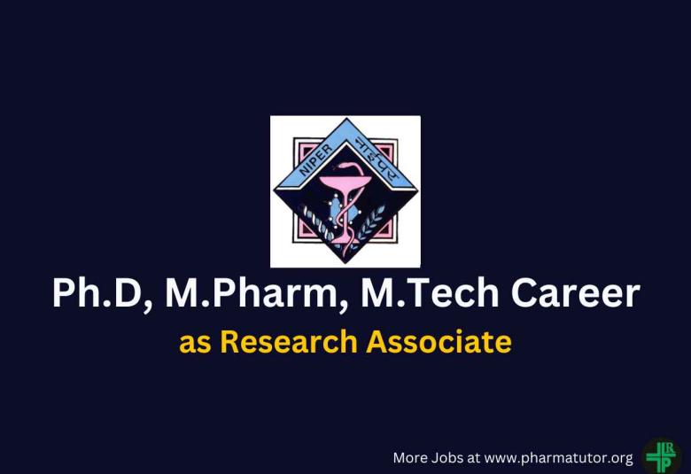 Career for Ph.D, M.Pharm, M.Tech as Research Associate at NIPER