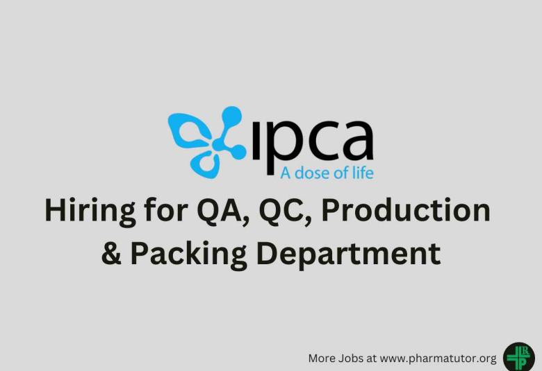 Hiring for QA, QC, Production & Packing Department at IPCA