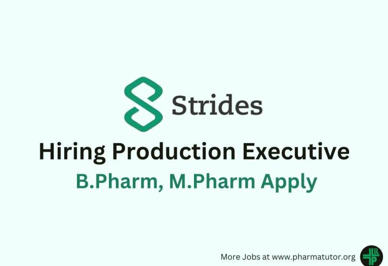 Hiring Production Executive at Strides Pharma
