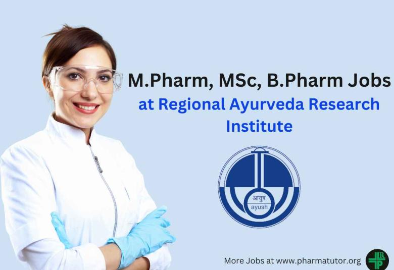 Job for M.Pharm, MSc, B.Pharm in IMR project at Regional Ayurveda Research Institute
