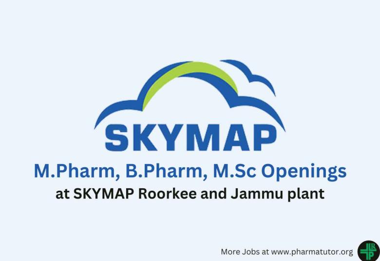 Multiple Openings for M.Pharm, B.Pharm, M.Sc at SKYMAP