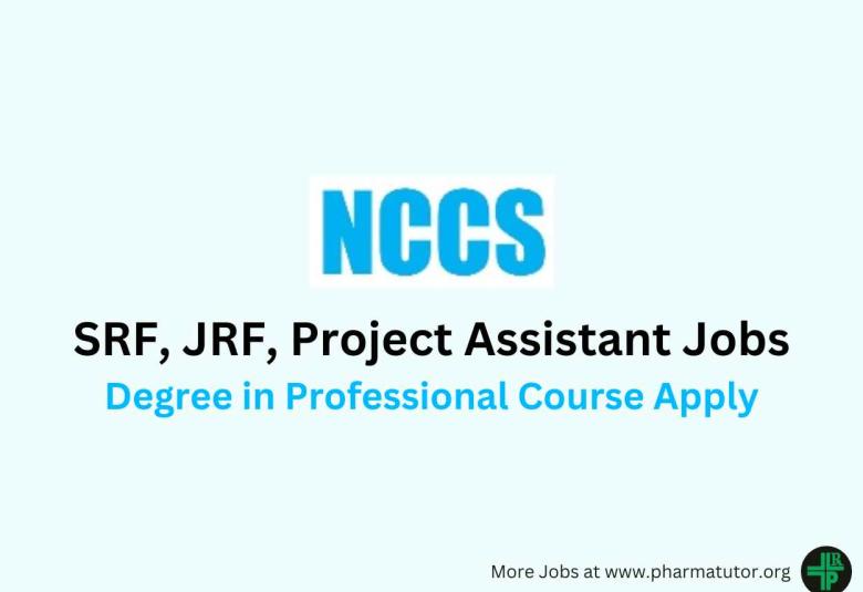 NCCS invites applications for SRF, JRF, Project Assistant