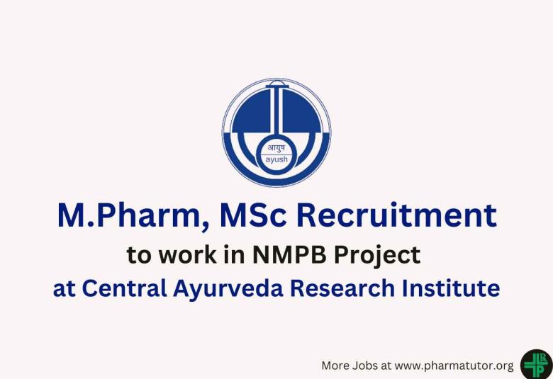 Opportunity for M.Pharm, MSc to work in NMPB Project at Central Ayurveda Research Institute
