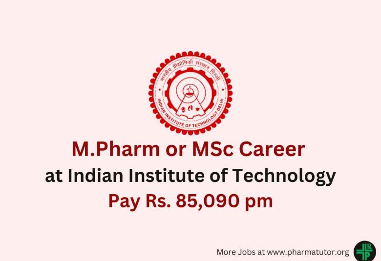 Opportunity for M.Pharm or MSc as Scientist at Indian Institute of Technology