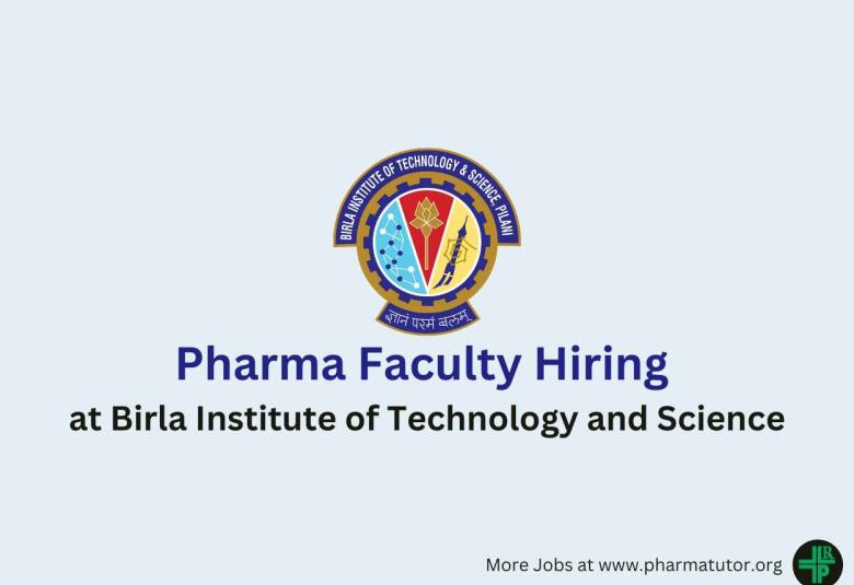 Pharma Faculty Hiring at Birla Institute of Technology and Science