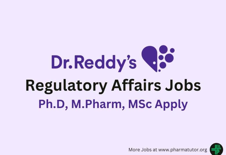 Vacancy for Ph.D, M.Pharm, MSc in Regulatory Affairs at Dr. Reddy's Lab