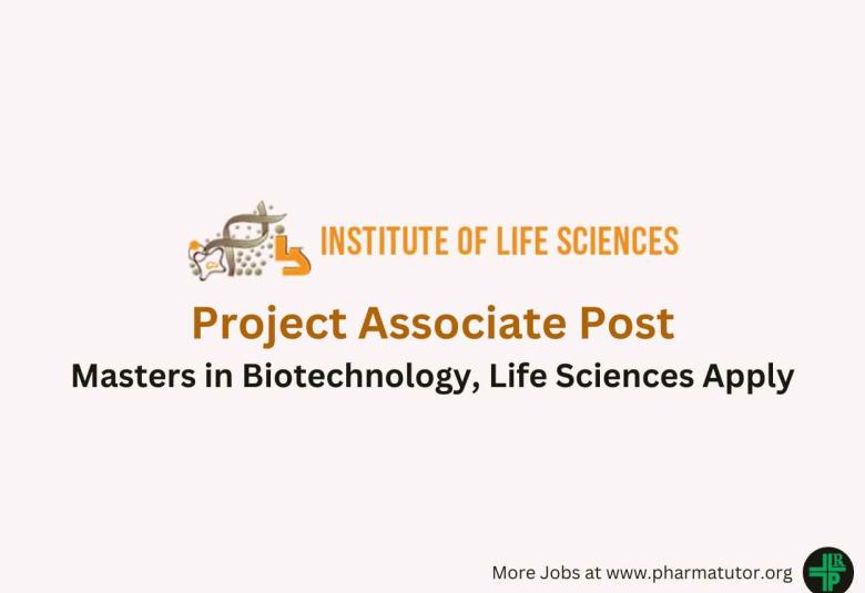 Vacancy for Project Associate at Institute of Life Sciences