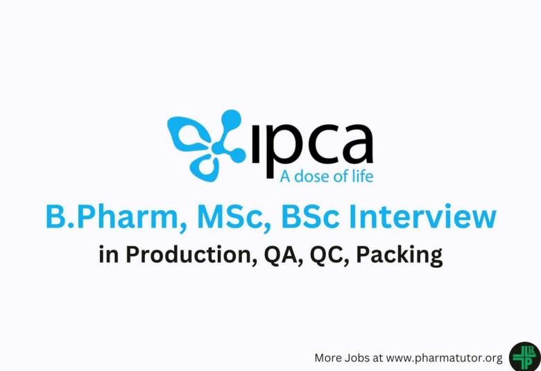 Walk in for B.Pharm, MSc, BSc in Production, QA, QC, Packing at IPCA Lab