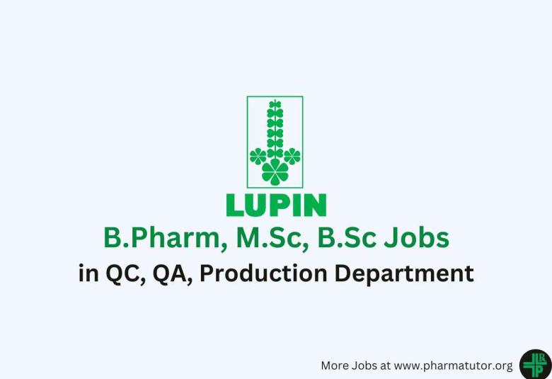 Walk in for B.Pharm, M.Sc, B.Sc in QC, QA, Production at Lupin Limited
