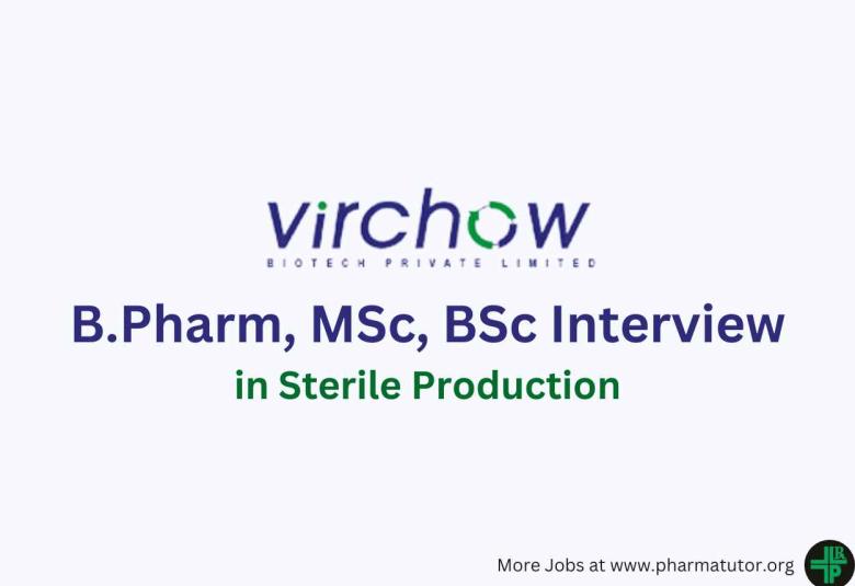 Walk in for B.Pharm, MSc, BSc in Sterile Production at Virchow Biotech