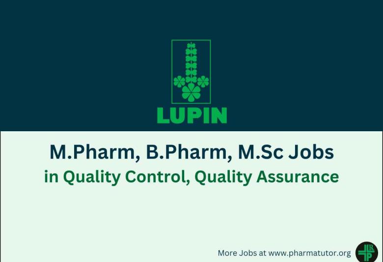 Walk in for M.Pharm, B.Pharm, M.Sc in Quality Control, Quality Assurance at Lupin Limited