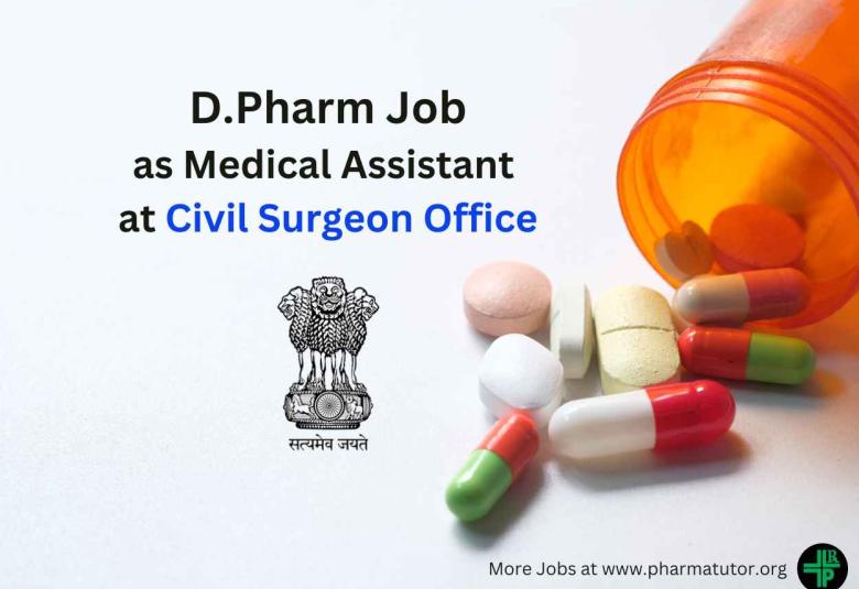 Walk in for D.Pharm as Medical Assistant at Civil Surgeon Office