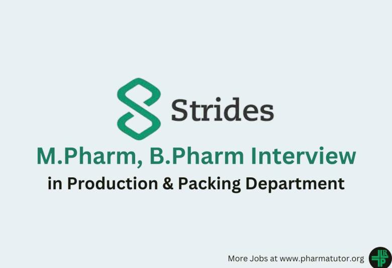 Walk in for M.Pharm, B.Pharm in Production & Packing at Strides Pharma