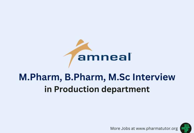 Walk in for M.Pharm, B.Pharm, M.Sc in Production department at Amneal Pharma