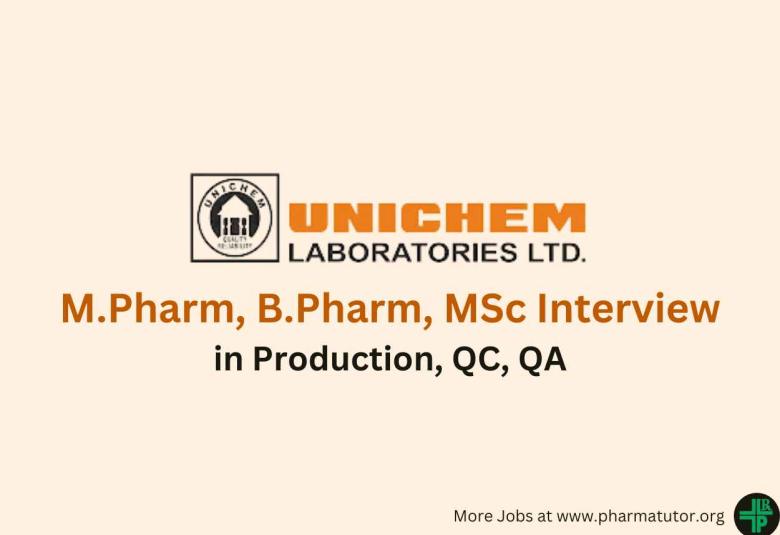 Walk in for M.Pharm, B.Pharm, MSc in Production, QC, QA at Unichem laboratories