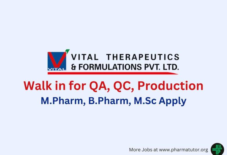 Walk in for QA, QC, Production at Vital Pharma