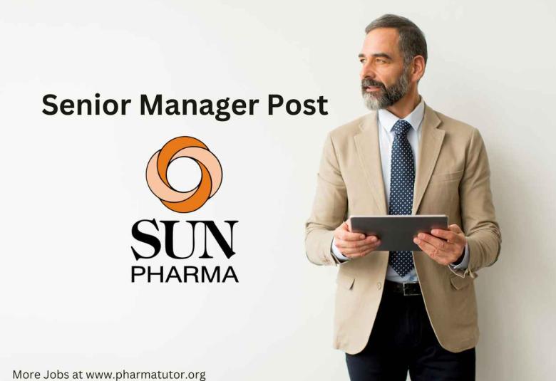 Work as Senior Manager at Sun Pharmaceutical Industries Ltd