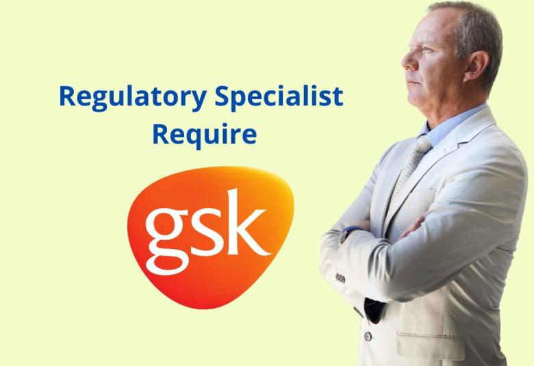 GSK looking for Regulatory Specialist