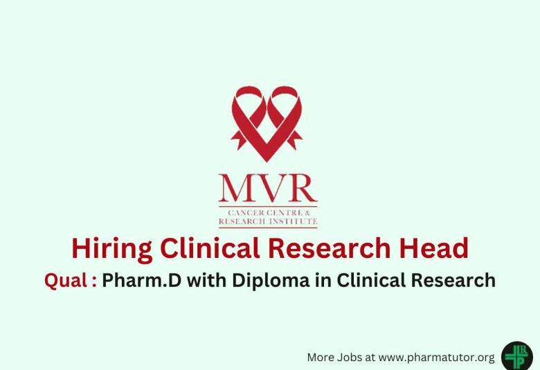 Hiring Clinical Research Head at MVR Cancer Centre and Research Institute