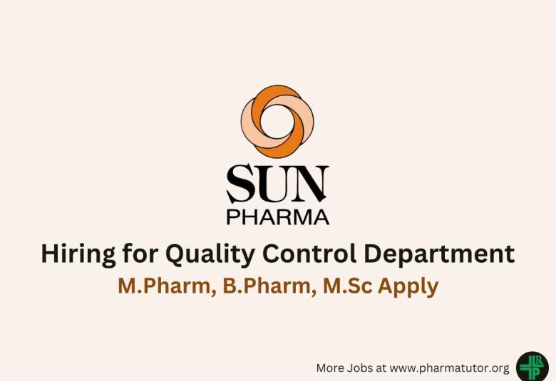 Hiring for Quality Control Department at Sun Pharma
