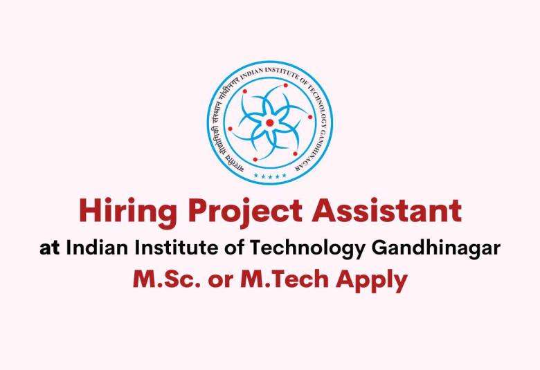 IIT Gandhinagar Hiring Project Assistant