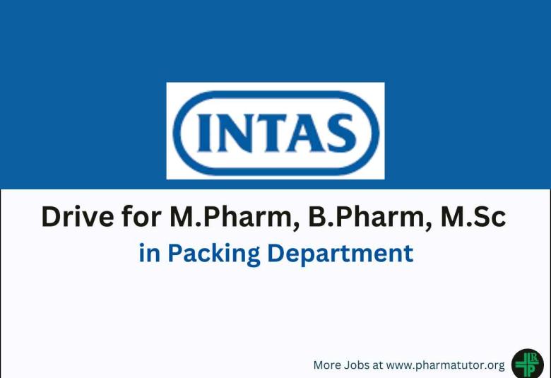 Intas Pharma Walk in Drive for M.Pharm, B.Pharm, M.Sc in Packing Department