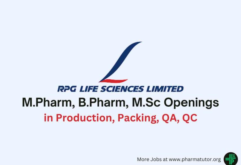 Openings for at M.Pharm, B.Pharm, M.Sc in Production, Packing, QA, QC RPG Life Sciences