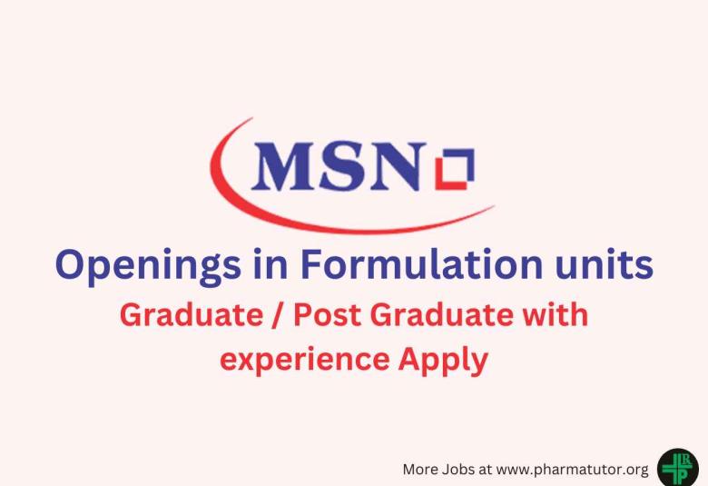 Openings in Formulation units at MSN Labs