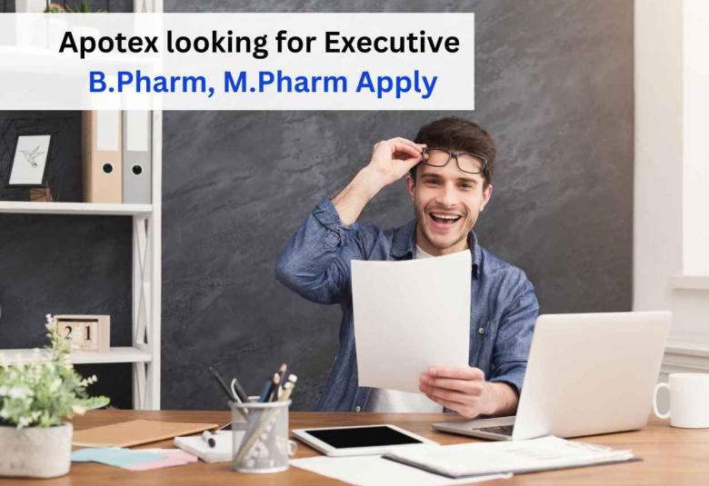 Opportunity for M.Pharm, B.Pharm, M.Sc as Executive at Apotex