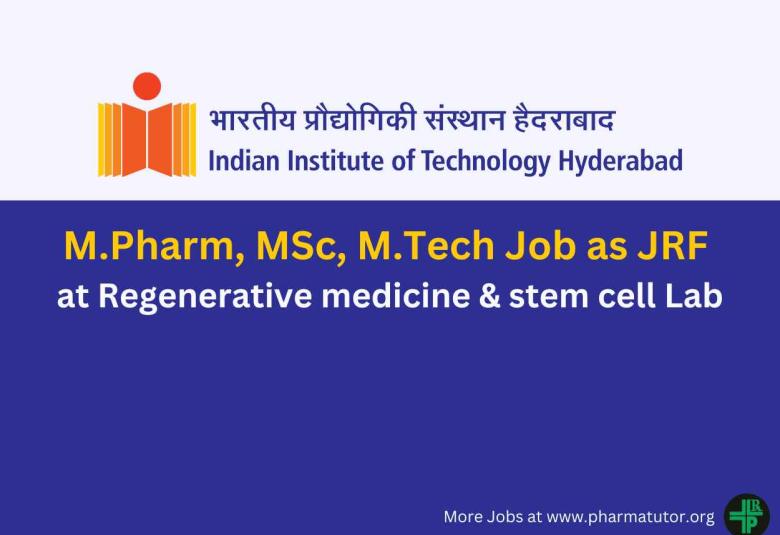 Opportunity for M.Pharm, MSc, M.Tech as JRF at Regenerative medicine & stem cell Lab, IIT