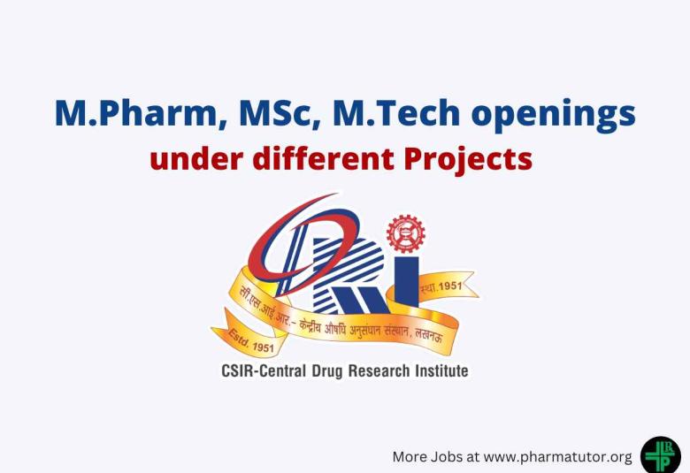 Opportunity for M.Pharm, MSc, M.Tech under different Projects at CDRI