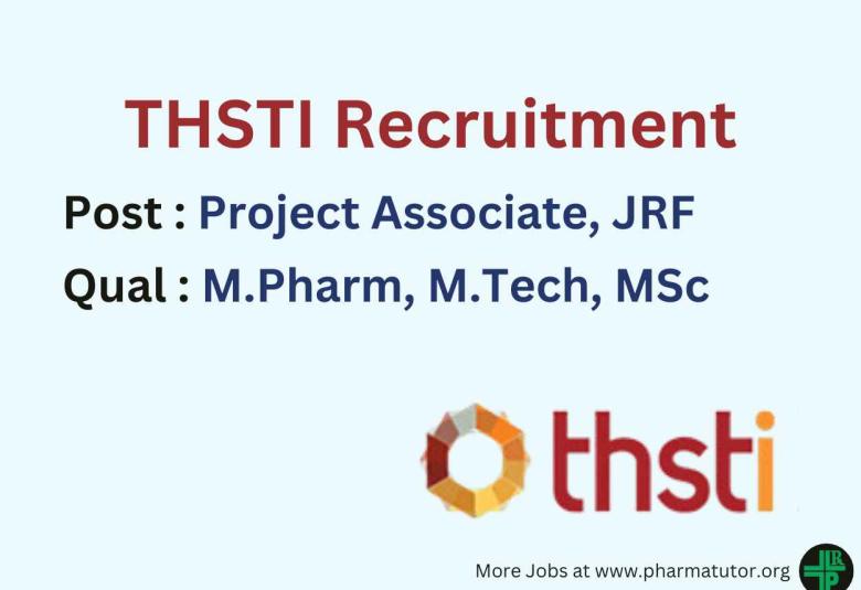 Opportunity for M.Pharm, M.Tech, MSc as Project Associate, JRF at THSTI