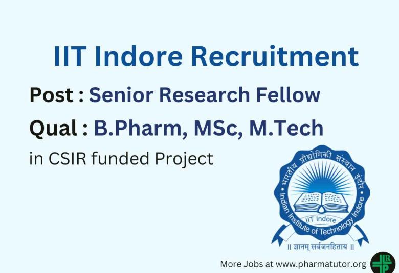 Vacancy for B.Pharm, MSc, M.Tech in CSIR funded Project at Indian Institute of Technology 