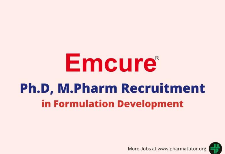 Vacancy for Ph.D, M.Pharm in Formulation Development at Emcure 