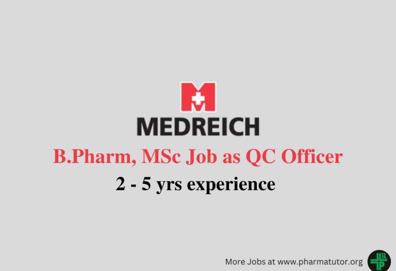 Walk in for B.Pharm, MSc as QC Officer at Medreich Limited