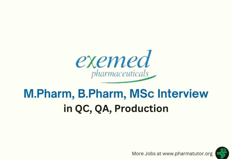 Walk in for M.Pharm, B.Pharm, MSc in QC, QA, Production at Exemed Pharmaceuticals