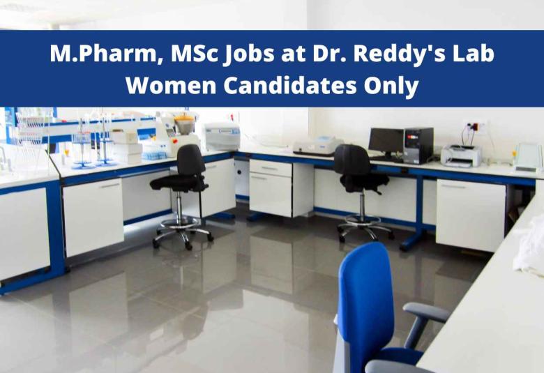 Walk in for M.Pharm, MSc at Dr. Reddy's Lab