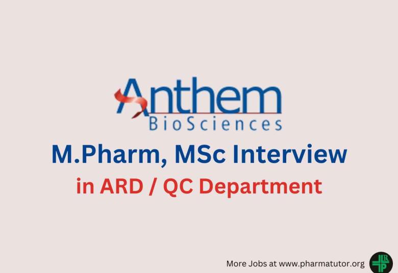 Walk in for M.Pharm, MSc in ARD / QC Department at Anthem Biosciences