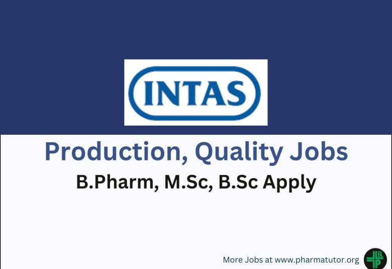 Walk In for Production, Quality Department at Intas Pharma