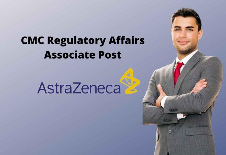 Work as CMC Regulatory Affairs Associate at AstraZeneca