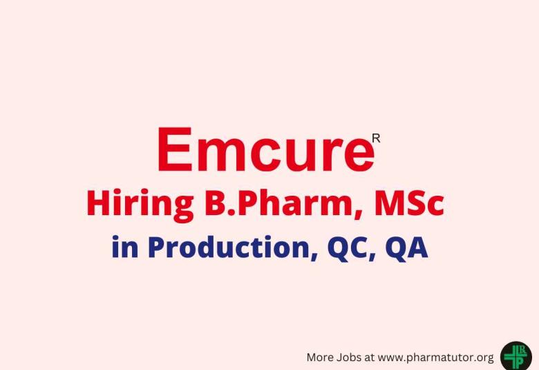 Hiring B.Pharm, MSc in Production, QC, QA at Emcure