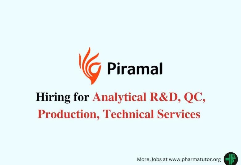 Hiring for Analytical R&D, QC, Production, Technical Services at Piramal Pharma