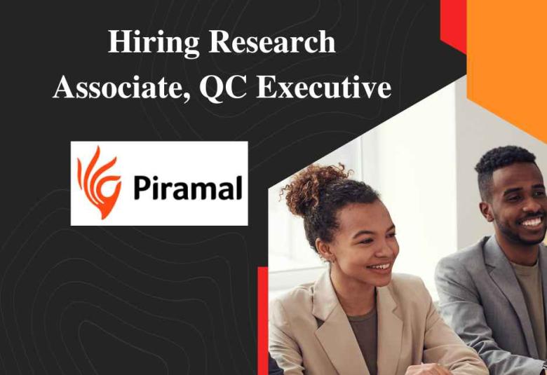 Hiring Research Associate, QC Executive at Piramal Pharma Solutions