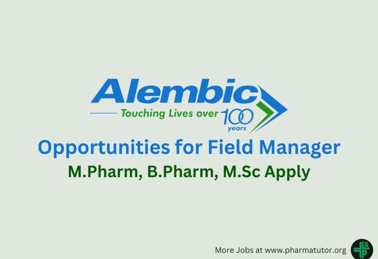 Opportunities for Field Manager at Alembic Pharmaceuticals
